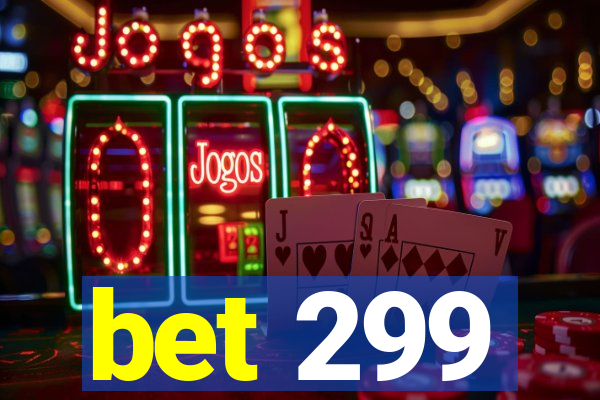 bet 299